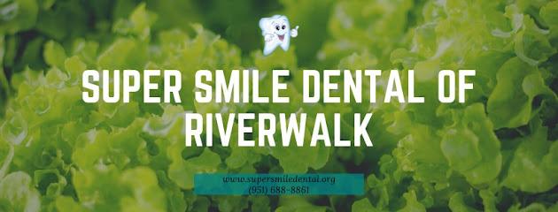 Super Smile Dental of Riverwalk - General dentist in Riverside, CA